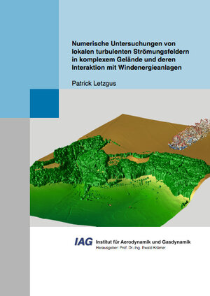 Buchcover Numerische Untersuchungen von lokalen turbulenten Strömungsfeldern in komplexem Gelände und deren Interaktion mit Windenergieanlagen | Patrick Letzgus | EAN 9783843953108 | ISBN 3-8439-5310-4 | ISBN 978-3-8439-5310-8