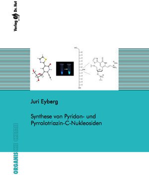 Buchcover Synthese von Pyridon- und Pyrrolotriazin-C-Nukleosiden | Juri Eyberg | EAN 9783843953573 | ISBN 3-8439-5357-0 | ISBN 978-3-8439-5357-3
