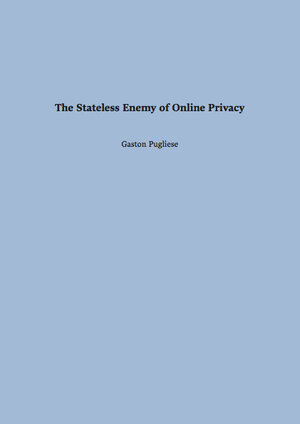 Buchcover The Stateless Enemy of Online Privacy | Gaston Pugliese | EAN 9783843953887 | ISBN 3-8439-5388-0 | ISBN 978-3-8439-5388-7