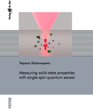 Buchcover Measuring solid-state properties with single-spin quantum sensor | Tetyana Shalomayeva | EAN 9783843953993 | ISBN 3-8439-5399-6 | ISBN 978-3-8439-5399-3