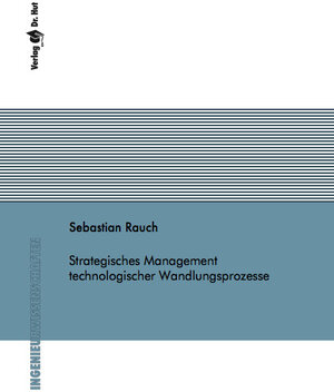Buchcover Strategisches Management technologischer Wandlungsprozesse | Sebastian Rauch | EAN 9783843954105 | ISBN 3-8439-5410-0 | ISBN 978-3-8439-5410-5