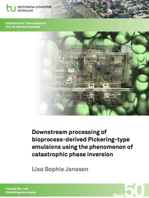 Buchcover Downstream processing of bioprocess-derived Pickering-type emulsions using the phenomenon of catastrophic phase inversion | Lisa Sophie Janssen | EAN 9783843954143 | ISBN 3-8439-5414-3 | ISBN 978-3-8439-5414-3