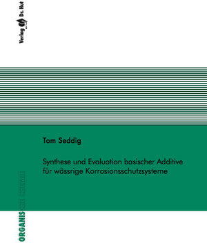 Buchcover Synthese und Evaluation basischer Additive für wässrige Korrosionsschutzsysteme | Tom Seddig | EAN 9783843954440 | ISBN 3-8439-5444-5 | ISBN 978-3-8439-5444-0