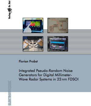 Buchcover Integrated Pseudo-Random Noise Generators for Digital Millimeter-Wave Radar Systems in 22 nm FDSOI | Florian Probst | EAN 9783843955089 | ISBN 3-8439-5508-5 | ISBN 978-3-8439-5508-9