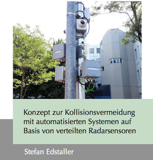 Buchcover Konzept zur Kollisionsvermeidung mit automatisierten Systemen auf Basis von verteilten Radarsensoren | Stefan Edstaller | EAN 9783843955195 | ISBN 3-8439-5519-0 | ISBN 978-3-8439-5519-5
