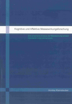 Buchcover Kognitive und Affektive Messewirkungsforschung | Annika Kleinsteuber | EAN 9783844002263 | ISBN 3-8440-0226-X | ISBN 978-3-8440-0226-3