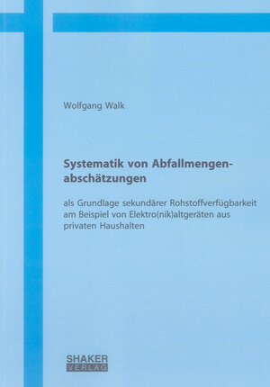 Buchcover Systematik von Abfallmengenabschätzungen | Wolfgang Walk | EAN 9783844003895 | ISBN 3-8440-0389-4 | ISBN 978-3-8440-0389-5