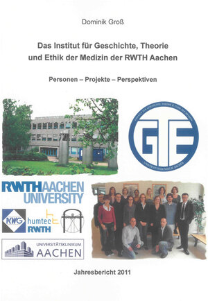 Buchcover Das Institut für Geschichte, Theorie und Ethik der Medizin der RWTH Aachen | Dominik Groß | EAN 9783844006926 | ISBN 3-8440-0692-3 | ISBN 978-3-8440-0692-6