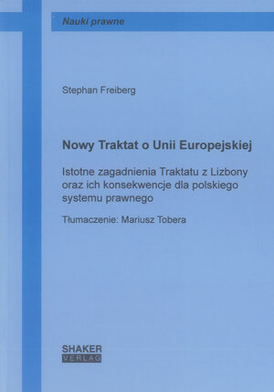 Buchcover Nowy Traktat o Unii Europejskiej | Stephan Freiberg | EAN 9783844007817 | ISBN 3-8440-0781-4 | ISBN 978-3-8440-0781-7