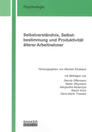 Buchcover Selbstverständnis, Selbstbestimmung und Produktivität älterer Arbeitnehmer  | EAN 9783844014983 | ISBN 3-8440-1498-5 | ISBN 978-3-8440-1498-3