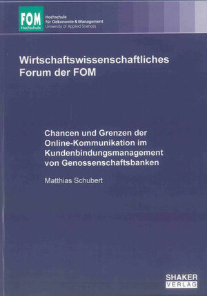 Buchcover Chancen und Grenzen der Online-Kommunikation im Kundenbindungsmanagement von Genossenschaftsbanken | Matthias Schubert | EAN 9783844015799 | ISBN 3-8440-1579-5 | ISBN 978-3-8440-1579-9