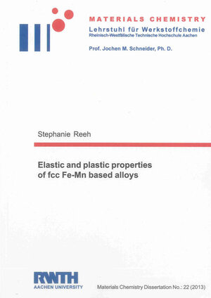 Buchcover Elastic and plastic properties of fcc Fe-Mn based alloys | Stephanie Reeh | EAN 9783844023114 | ISBN 3-8440-2311-9 | ISBN 978-3-8440-2311-4