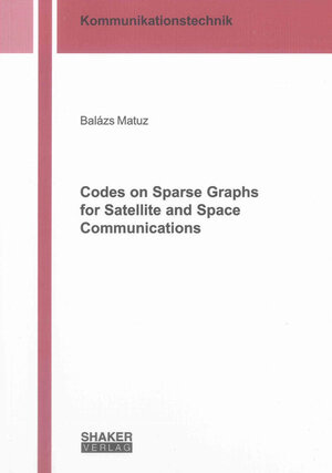 Buchcover Codes on Sparse Graphs for Satellite and Space Communications | Balázs Matuz | EAN 9783844023688 | ISBN 3-8440-2368-2 | ISBN 978-3-8440-2368-8
