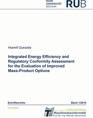 Buchcover Integrated Energy Efficiency and Regulatory Conformity Assessment for the Evaluation of Improved Mass-Product Options | Akamitl José Luis Quezada Pichardo | EAN 9783844034189 | ISBN 3-8440-3418-8 | ISBN 978-3-8440-3418-9
