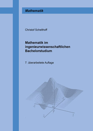 Buchcover Mathematik im ingenieurwissenschaftlichen Bachelorstudium | Christof Schelthoff | EAN 9783844038743 | ISBN 3-8440-3874-4 | ISBN 978-3-8440-3874-3