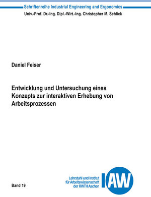 Buchcover Entwicklung und Untersuchung eines Konzepts zur interaktiven Erhebung von Arbeitsprozessen | Daniel Feiser | EAN 9783844040449 | ISBN 3-8440-4044-7 | ISBN 978-3-8440-4044-9