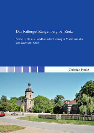 Buchcover Das Rittergut Zangenberg bei Zeitz | Christian Pönitz | EAN 9783844040456 | ISBN 3-8440-4045-5 | ISBN 978-3-8440-4045-6