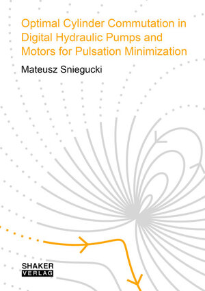 Buchcover Optimal Cylinder Commutation in Digital Hydraulic Pumps and Motors for Pulsation Minimization | Mateusz Sniegucki | EAN 9783844045321 | ISBN 3-8440-4532-5 | ISBN 978-3-8440-4532-1
