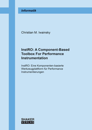 Buchcover InstRO: A Component-Based Toolbox For Performance Instrumentation | Christian M. Iwainsky | EAN 9783844045628 | ISBN 3-8440-4562-7 | ISBN 978-3-8440-4562-8