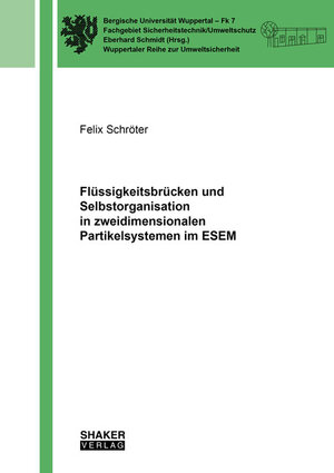 Buchcover Flüssigkeitsbrücken und Selbstorganisation in zweidimensionalen Partikelsystemen im ESEM | Felix Schröter | EAN 9783844046410 | ISBN 3-8440-4641-0 | ISBN 978-3-8440-4641-0