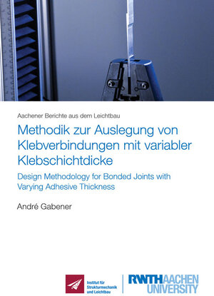 Buchcover Methodik zur Auslegung von Klebverbindungen mit variabler Klebschichtdicke | André Gabener | EAN 9783844046816 | ISBN 3-8440-4681-X | ISBN 978-3-8440-4681-6