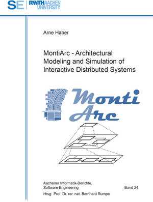 Buchcover MontiArc - Architectural Modeling and Simulation of Interactive Distributed Systems | Arne Haber | EAN 9783844046977 | ISBN 3-8440-4697-6 | ISBN 978-3-8440-4697-7