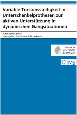 Buchcover Variable Torsionssteifigkeit in Unterschenkelprothesen zur aktiven Unterstützung in dynamischen Gangsituationen | Jochen Schuy | EAN 9783844048865 | ISBN 3-8440-4886-3 | ISBN 978-3-8440-4886-5