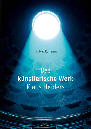 Buchcover Das künstlerische Werk Klaus Heiders | K. Max. D. Harms | EAN 9783844051025 | ISBN 3-8440-5102-3 | ISBN 978-3-8440-5102-5