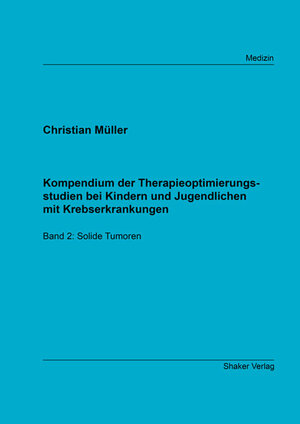 Buchcover Kompendium der Therapieoptimierungsstudien bei Kindern und Jugendlichen mit Krebserkrankungen | Christian Müller | EAN 9783844051476 | ISBN 3-8440-5147-3 | ISBN 978-3-8440-5147-6