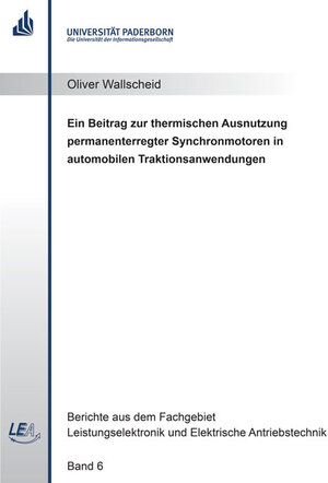 Buchcover Ein Beitrag zur thermischen Ausnutzung permanenterregter Synchronmotoren in automobilen Traktionsanwendungen | Oliver Wallscheid | EAN 9783844051605 | ISBN 3-8440-5160-0 | ISBN 978-3-8440-5160-5