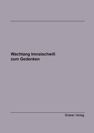 Buchcover Wachtang Imnaischwili zum Gedenken | Heinz Fähnrich | EAN 9783844051896 | ISBN 3-8440-5189-9 | ISBN 978-3-8440-5189-6