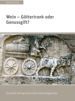 Buchcover Wein – Göttertrank oder Genussgift? | Manfred Stöhr | EAN 9783844051957 | ISBN 3-8440-5195-3 | ISBN 978-3-8440-5195-7