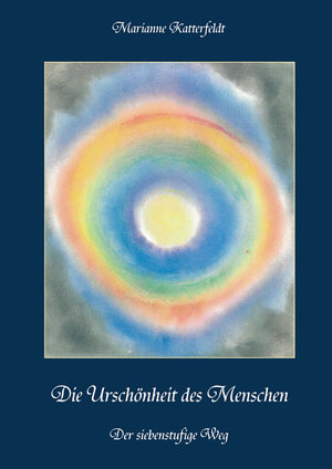 Buchcover Die Urschönheit des Menschen | Marianne Katterfeldt | EAN 9783844052978 | ISBN 3-8440-5297-6 | ISBN 978-3-8440-5297-8