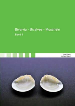 Buchcover Bivalvia - Bivalves - Muscheln | Uwe Kraeft | EAN 9783844053371 | ISBN 3-8440-5337-9 | ISBN 978-3-8440-5337-1