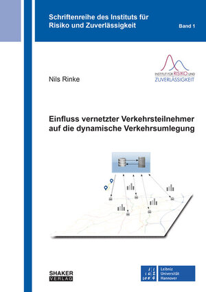 Buchcover Einfluss vernetzter Verkehrsteilnehmer auf die dynamische Verkehrsumlegung | Nils Rinke | EAN 9783844053906 | ISBN 3-8440-5390-5 | ISBN 978-3-8440-5390-6