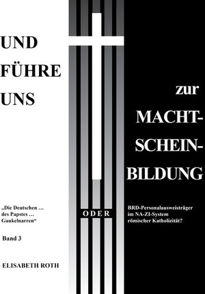 Buchcover Und führe uns zur Macht-Schein-Bildung | Elisabeth Roth | EAN 9783844056532 | ISBN 3-8440-5653-X | ISBN 978-3-8440-5653-2