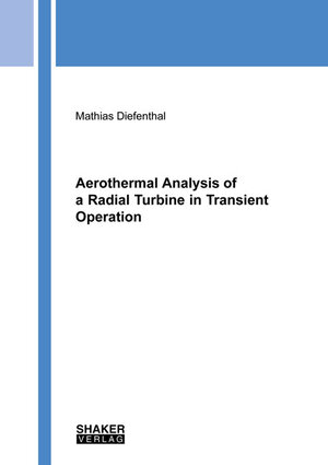 Buchcover Aerothermal Analysis of a Radial Turbine in Transient Operation | Mathias Diefenthal | EAN 9783844057546 | ISBN 3-8440-5754-4 | ISBN 978-3-8440-5754-6
