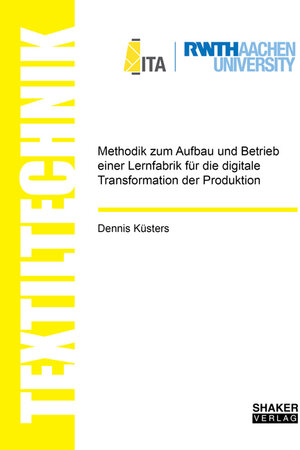 Buchcover Methodik zum Aufbau und Betrieb einer Lernfabrik für die digitale Transformation der Produktion | Dennis Küsters | EAN 9783844060355 | ISBN 3-8440-6035-9 | ISBN 978-3-8440-6035-5