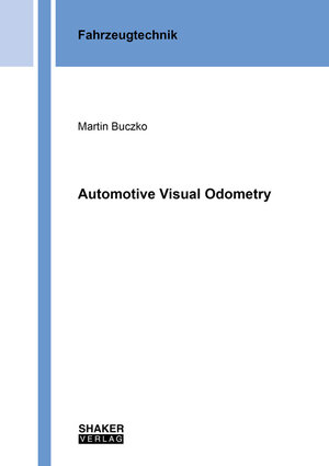 Buchcover Automotive Visual Odometry | Martin Buczko | EAN 9783844061086 | ISBN 3-8440-6108-8 | ISBN 978-3-8440-6108-6