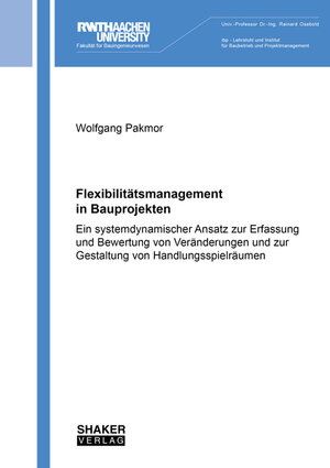 Buchcover Flexibilitätsmanagement in Bauprojekten | Wolfgang Pakmor | EAN 9783844061659 | ISBN 3-8440-6165-7 | ISBN 978-3-8440-6165-9