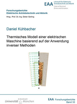 Buchcover Thermisches Modell einer elektrischen Maschine basierend auf der Anwendung inverser Methoden | Daniel Kühbacher | EAN 9783844063349 | ISBN 3-8440-6334-X | ISBN 978-3-8440-6334-9