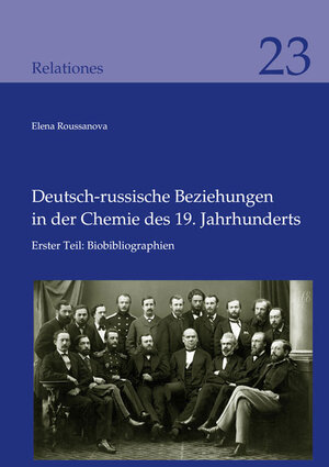 Buchcover Deutsch-russische Beziehungen in der Chemie des 19. Jahrhunderts | Elena Roussanova | EAN 9783844063752 | ISBN 3-8440-6375-7 | ISBN 978-3-8440-6375-2