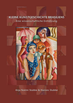 Buchcover Kleine Kunstgeschichte Brasiliens | Anja Noëmi Stubbe | EAN 9783844063905 | ISBN 3-8440-6390-0 | ISBN 978-3-8440-6390-5