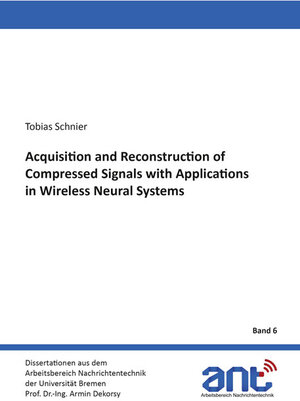 Buchcover Acquisition and Reconstruction of Compressed Signals with Applications in Wireless Neural Systems | Tobias Schnier | EAN 9783844065930 | ISBN 3-8440-6593-8 | ISBN 978-3-8440-6593-0