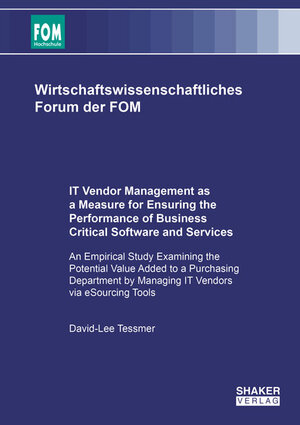 Buchcover IT Vendor Management as a Measure for Ensuring the Performance of Business Critical Software and Services | David-Lee Tessmer | EAN 9783844067118 | ISBN 3-8440-6711-6 | ISBN 978-3-8440-6711-8