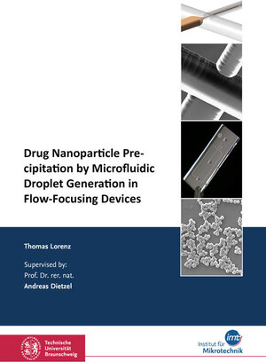 Buchcover Drug Nanoparticle Precipitation by Microfluidic Droplet Generation in Flow-Focusing Devices | Thomas Lorenz | EAN 9783844067408 | ISBN 3-8440-6740-X | ISBN 978-3-8440-6740-8
