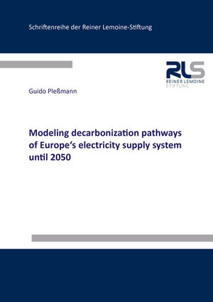 Buchcover Modeling decarbonization pathways of Europe's electricity supply system until 2050 | Guido Pleßmann | EAN 9783844067934 | ISBN 3-8440-6793-0 | ISBN 978-3-8440-6793-4
