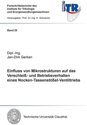 Buchcover Einfluss von Mikrostrukturen auf das Verschleiß- und Betriebsverhalten eines Nocken-Tassenstößel-Ventiltriebs | Jan-Dirk Gerken | EAN 9783844069013 | ISBN 3-8440-6901-1 | ISBN 978-3-8440-6901-3