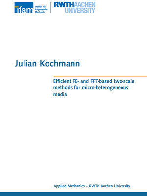 Buchcover Efficient FE- and FFT-based two-scale methods for micro-heterogeneous media | Julian Kochmann | EAN 9783844069044 | ISBN 3-8440-6904-6 | ISBN 978-3-8440-6904-4