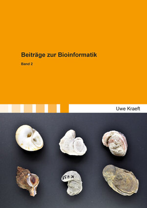 Buchcover Beiträge zur Bioinformatik | Uwe Kraeft | EAN 9783844069303 | ISBN 3-8440-6930-5 | ISBN 978-3-8440-6930-3